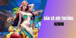 Bắn cá xèng tại Kuwin