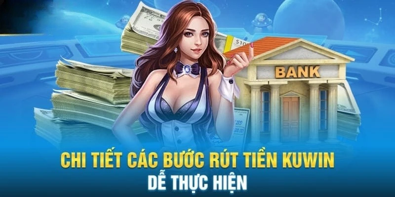 Chọn kênh thanh toán và điền dữ liệu lên form rút tiền Kuwin