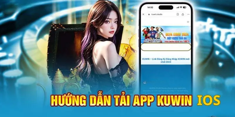 Chi tiết cách tải ứng dụng Kuwin về máy cho thiết bị iOS